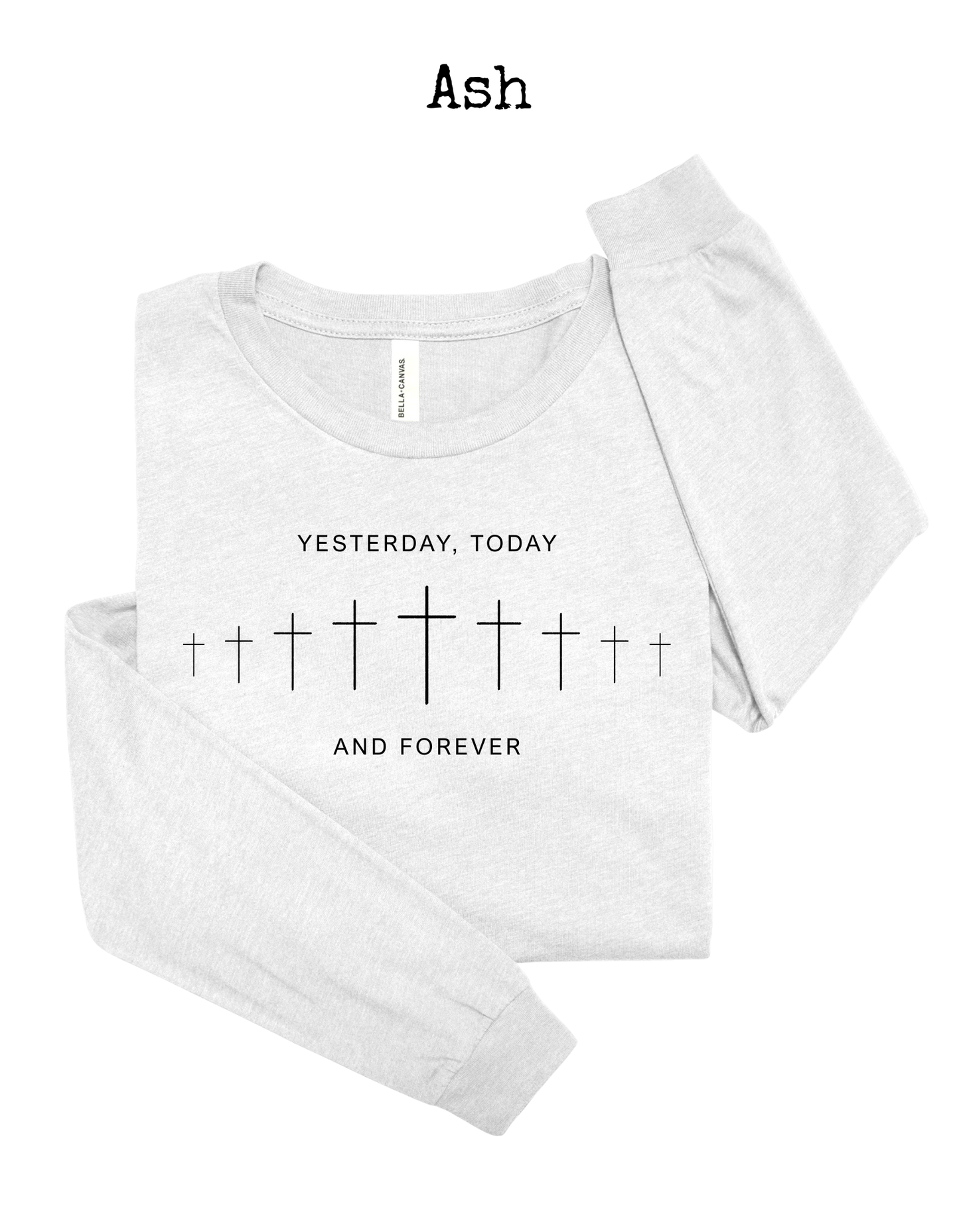 Yesterday, Today and Forever Long Sleeve Tee (Ash)
