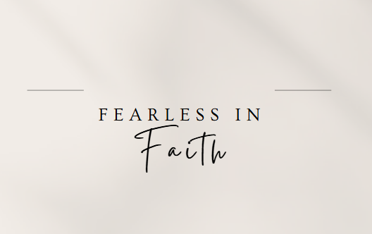 Fearless in Faith