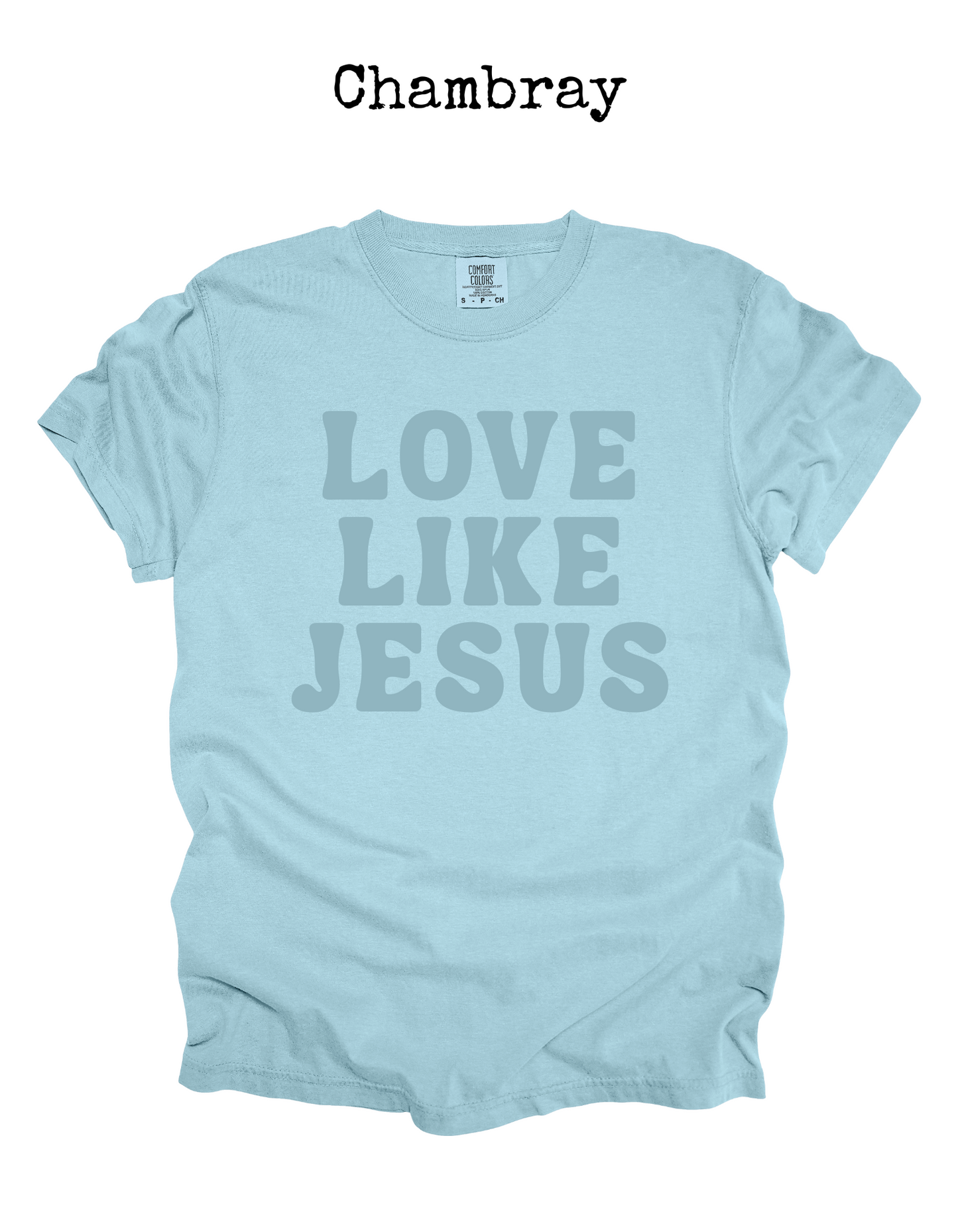 Love Like Jesus tee